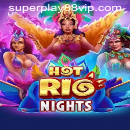 Discover the Excitement of HotRioNights with SuperPlay88